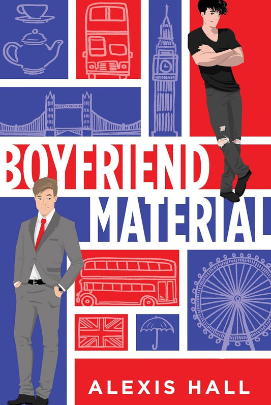 Boyfriend Material (London Calling #1): Paperback by Alexis Hall